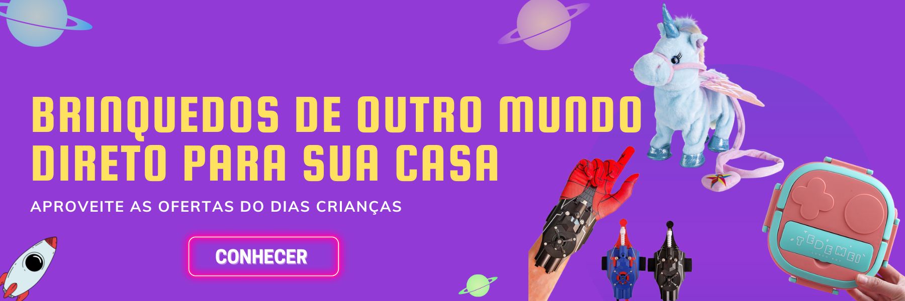 Brinquedos de outro mundo direto para sua casa